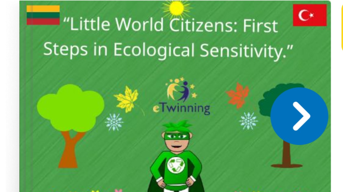 “Little World Citizens: First Steps in Ecological Sensitivity.” eTwinning proje e booklarımız